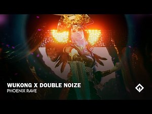WUKONG x Double Noize - Phoenix Rave 凤凰起舞 | RioX Release