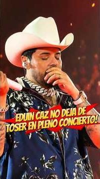 Eduin Caz worries his fans after a coughing fit during a Grupo Firme concert! #eduincaz