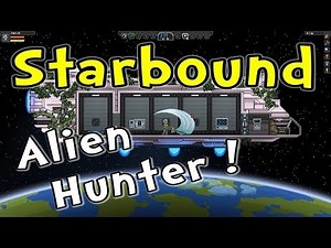 Let's Play Starbound [Ep 1] "Alien Hunter" (Starbound Gameplay / Playthrough)