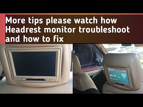 More tips so please watch how to troubleshoot the headrest monitor not working