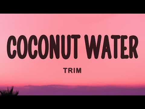 Coconut Water - Trim (Lyrics)