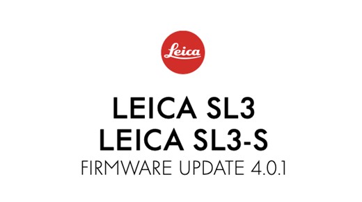 Leica SL3/SL3-S camera firmware update version 4.0.1 released - Leica Rumors