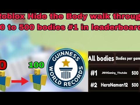 Hide the Body Roblox Walk Through 0 to 500 Bodies in single Match.