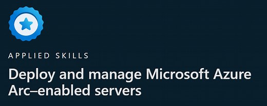 New and Free Azure Arc Applied Skill Credential | Microsoft Community Hub