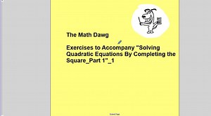 Exercises to Accompany "Solving Quadratic Equations By Completing the Square_Part 1"_1