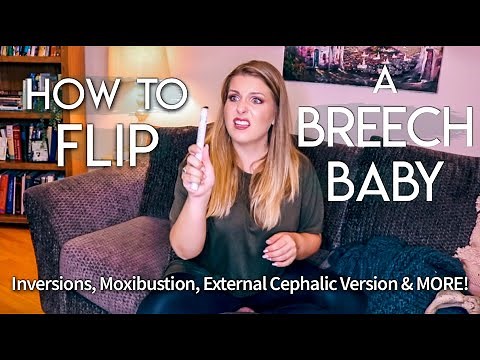 How to Flip a Breech Baby - External Cephalic Version, Moxibustion & MORE! Part 2 | Sarah Lavonne