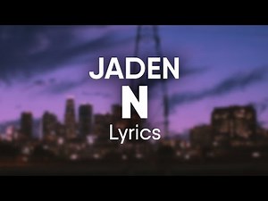 Jaden - N (Lyrics)