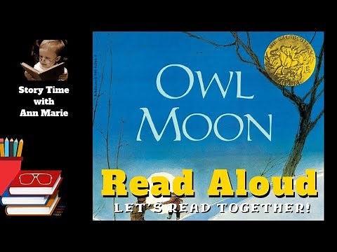Owl Moon ~ READ ALOUD | Story time with Ann Marie