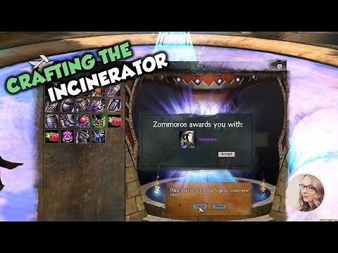 GW2 Crafting the Incinerator (Gift of Incinerator | Gift of Metal | Gift of Baelfire)