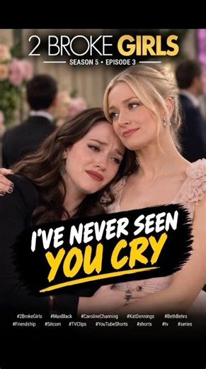 I’ve Never Seen You Cry | 2 Broke Girls S5E3 #shorts #tv #series