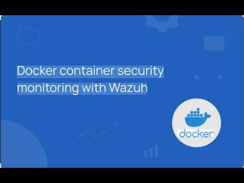 Wazuh Docker - Container Security Monitoring