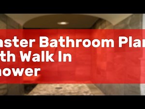 Master Bathroom Plans With Walk In Shower