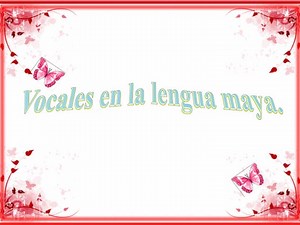 Vocales en la lengua maya. - SlideServe