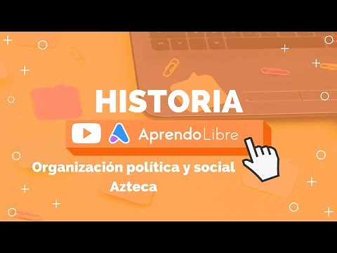 HISTORIA | Organización política y social Azteca | 4º Básico (9-10 años)