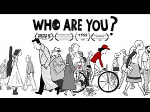 Who Are You - Animated Film