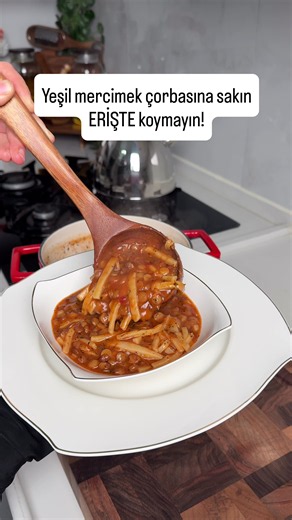 Ev Yapımı Erişteli Yeşil Mercimek Çorbası Tarifi
