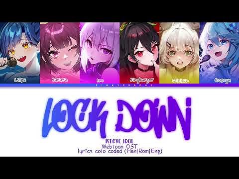 ISEGYEIDOL (이세계 아이돌) LOCKDOWN 락다운 가사( Webtoon OST) Color Coded Lyrics [Han|Rom|Eng]|PinkyPeachy