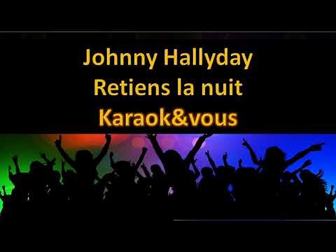 Karaoké Johnny Hallyday - Retiens la nuit