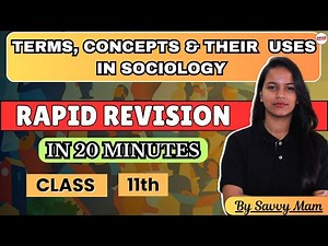 Class 11 Sociology Chapter 2 Terms, Concepts & Their Uses Rapid Revision in 20 Minutes by Savvy Mam
