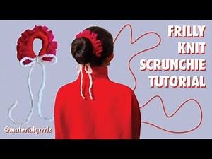 frilly knit scrunchie tutorial | knit ruffles & bow | easy knitting pattern hair accessories