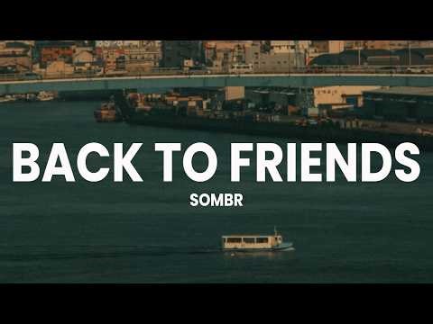 sombr - back to friends (Lyrics)