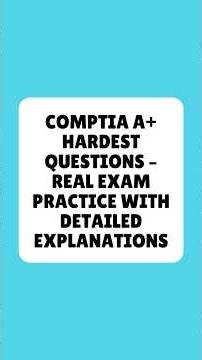 CompTIA A+ Hardest Questions Real Exam Practice With Detailed Explanations