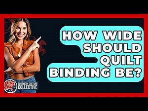 How Wide Should Quilt Binding Be? - Southern Culture Collective