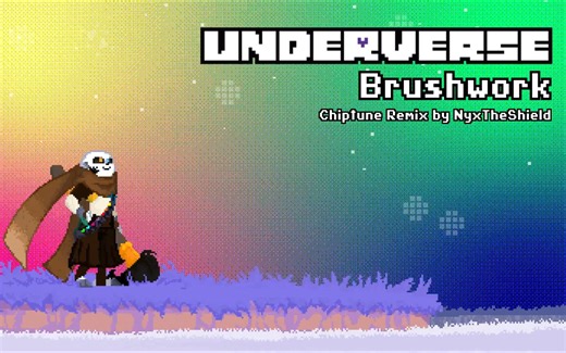 【Undertale音乐】Underverse OST - 绘画Brushwork [Chiptune Remix] [Ink!Sans角色曲]