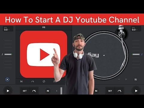 How To Start A DJ Youtube Channel