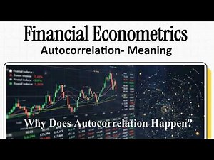 Why Does Autocorrelation Happen? | Financial Econometrics