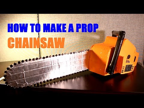 How To Make A Prop Chainsaw