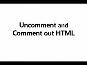 Uncomment and Comment out HTML