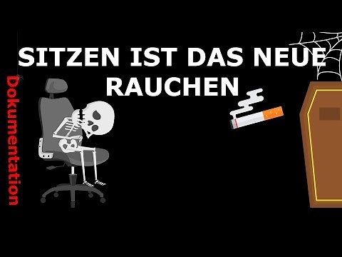 Sitzen ist das neue Rauchen | DIE Dokumentation