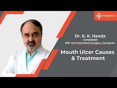 Mouth Ulcer Causes & Treatment | Dr. K. K. Handa | Medanta Gurugram