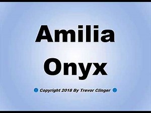 How To Pronounce Amilia Onyx