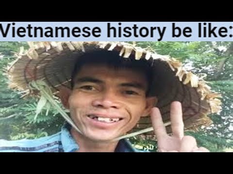 Vietnamese History be like