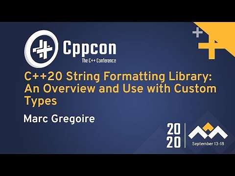 C++20 String Formatting Library: An Overview and Use with Custom Types - Marc Gregoire - CppCon 2020