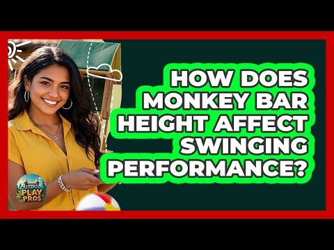 How Does Monkey Bar Height Affect Swinging Performance? - Outdoor Play Pros