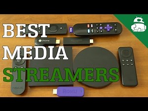 Best Media Streamers!