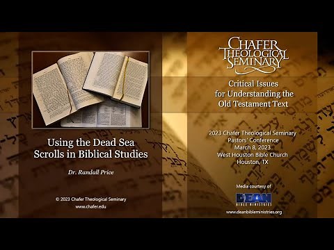 Using the Dead Sea Scrolls in Biblical Studies with Dr. Randall Price
