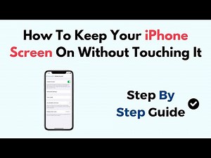 How To Keep Your iPhone Screen On Without Touching It