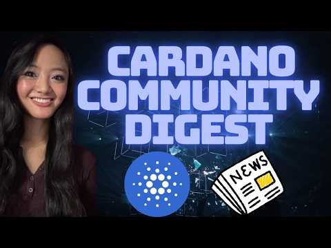 CARDANO Community Digest is Here! | Key Highlights