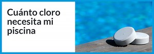 Cuánto Cloro Necesita la piscina | Calculadora de Cloro