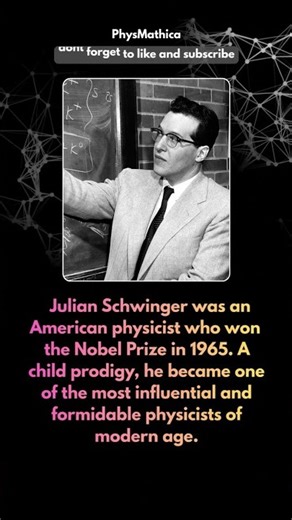 Julian Schwinger: The Genius Who Let His Pen Do the Experiments #maths #physics #history