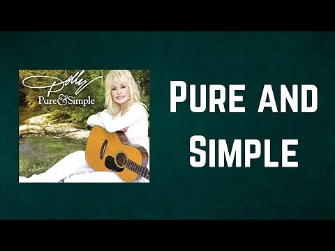 Dolly Parton - Pure and Simple (Lyrics)