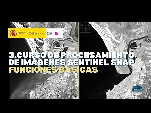 (03) Curso de procesamiento de imágenes Sentinel con SNAP –Funciones básicas de SNAP