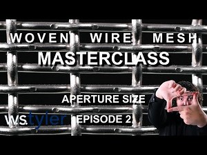 Woven Wire Mesh Masterclass | Episode 2: Aperture Size