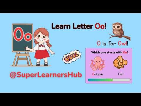 Learn Letter Oo | Letter Sound, 5 Words, Quiz & Challenge | Alphabet for Kids| SuperLearnersHub