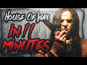 House of Wax (2005) in 11 Minutes