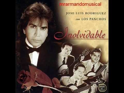 JOSÉ LUÍS RODRÍGUEZ.- INOLVIDABLE.- Con El Trio Los Panchos.-